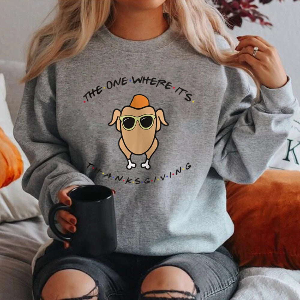 The One Where It's Thanksgiving Sweatshirt Friends Turkey Thanksgiving Hoodie Women Long Sleeve Sweatshirts Autumn Women Clothes