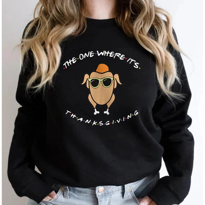 The One Where It's Thanksgiving Sweatshirt Friends Turkey Thanksgiving Hoodie Women Long Sleeve Sweatshirts Autumn Women Clothes