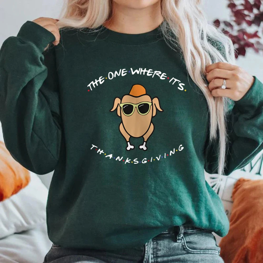 The One Where It's Thanksgiving Sweatshirt Friends Turkey Thanksgiving Hoodie Women Long Sleeve Sweatshirts Autumn Women Clothes